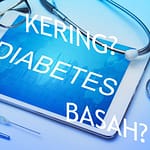 Apa Bedanya Diabetes Kering Dan Basah?